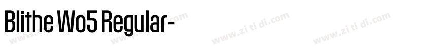 Blithe Wo5 Regular字体转换 Blithe Wo5 Regular字体转换